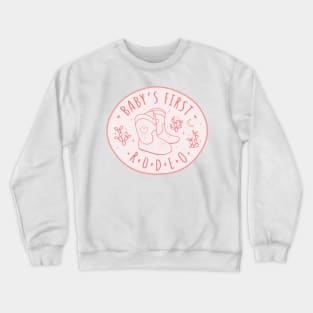 Baby's First Rodeo Pink Crewneck Sweatshirt